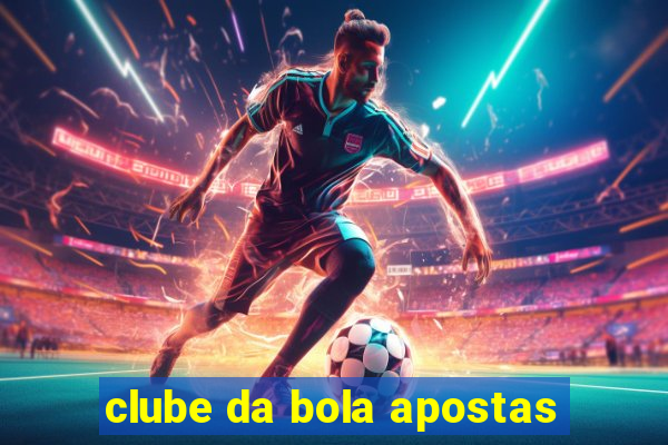 clube da bola apostas